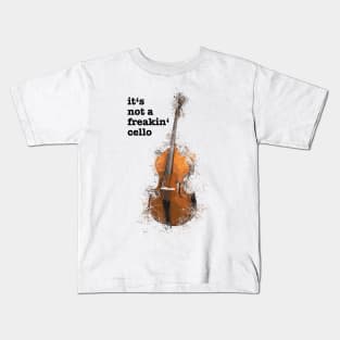 It's Not A Freakin' Cello Kids T-Shirt